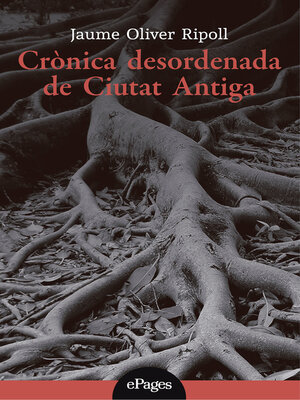 cover image of Crònica desordenada de Ciutat Antiga